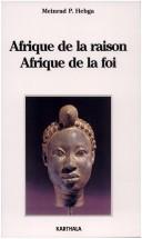 Cover of: Afrique de la raison, Afrique de la foi by Meinrad P. Hebga