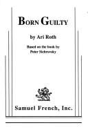 Cover of: Born guilty | Ari Roth