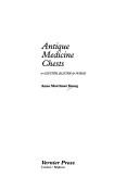 Antique medicine chests, or, Glyster, blister & purge by Anne Mortimer Young