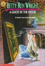 Cover of: A Ghost In The House by Betty Ren Wright