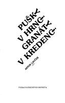 Cover of: Pušky v hrnci, granáty v kredenci by Anton Lauček