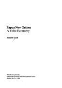 Cover of: Papua New Guinea: a false economy