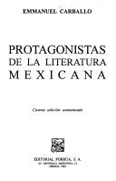 Protagonistas de la literatura mexicana by Emmanuel Carballo
