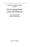 Cover of: Nach zwanzig Seiten waren alle Helden tot: erste Schreibversuche deutscher Schriftsteller