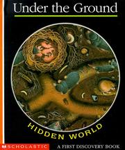 Cover of: Hidden World: Under the Ground (A First Discovery Book)
