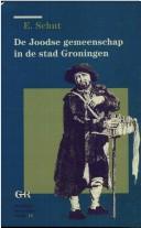 Cover of: De Joodse gemeenschap in de stad Groningen, 1689-1796