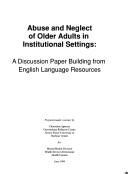 Abuse and neglect of older adults in institutional settings by Charmaine Spencer