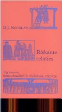 Cover of: Riskante relaties: vijf eeuwen homoseksualiteit in Nederland, 1233-1733