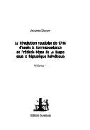 La Révolution vaudoise de 1798, d'après la correspondance de Frédéric-César de La Harpe sous la République helvétique by Jacques Besson