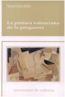 Cover of: La pintura valenciana de la posguerra by Manuel Muñoz Ibáñez