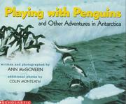 Cover of: Playing with penguins and other adventures in Antarctica