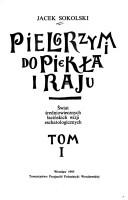 Cover of: Pielgrzymi do piekła i raju by Jacek Sokolski