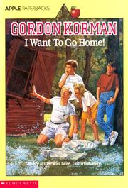 Cover of: I Want to Go Home! by Gordon Korman