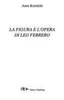 Cover of: La figura e l'opera di Leo Ferrero by Anne Kornfeld