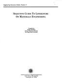 Cover of: Selective guide to literature on materials engineering