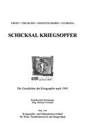 Cover of: Schicksal Kriegsopfer: die Geschichte der Kriegsopfer nach 1945