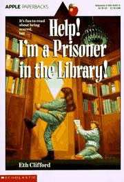 Cover of: Help! I'm A Prisoner In The Library (Help! I'm...) by Eth Clifford, Eth Clifford, Eth Clifford