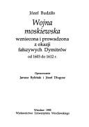 Cover of: Wojna moskiewska wzniecona i prowadzona z okazji fałszywych Dymitrów od 1603 do 1612 r. by Józef Budziło