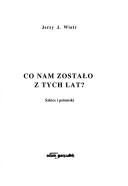 Cover of: Co nam zostało z tych lat?: szkice i polemiki