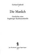 Cover of: Die Manlich: Geschichte einer Augsburger Kaufmannsfamilie