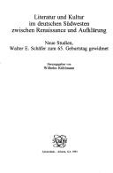 Cover of: Literatur und Kultur im deutschen Südwesten zwischen Renaissance und Aufklärung: neue Studien, Walter E. Schäfer zum 65. Geburtstag gewidmet