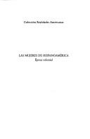 Cover of: Las Mujeres de Hispanoamérica: época colonial