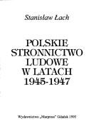 Cover of: Polskie Stronnictwo Ludowe w latach 1945-1947