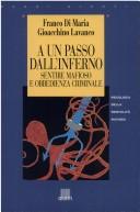 Cover of: A un passo dall'inferno: sentire mafioso e obbedienza criminale