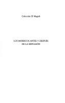 Cover of: Los Moriscos antes y después de la expulsión