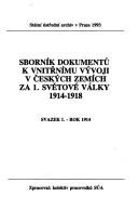 Cover of: Sborník dokumentů k vnitřnímu vývoji v českých zemích za 1. světové války, 1914-1918