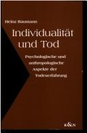 Cover of: Individualität und Tod: psychologische und anthropologische Aspekte der Todeserfahrung