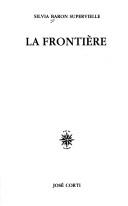 Cover of: La frontière by Silvia Baron Supervielle