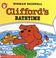 Cover of: Clifford's Bathtime (Clifford the Big Red Dog)