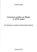 Literatura polska na Śląsku w XVII wieku by Urszula Gumuła