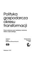 Cover of: Polityka gospodarcza okresu transformacji