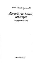 Cover of: Dicendo che hanno un corpo: saggi pirandelliani