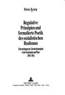 Cover of: Regulative Prinzipien und formulierte Poetik des sozialistischen Realismus: Untersuchungen zur Literaturkonzeption in der Sowjetunion und Polen (1945-1956)