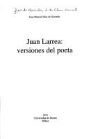 Cover of: Juan Larrea: versiones del poeta