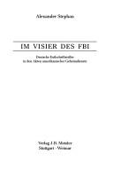 Cover of: Im Visier des FBI: deutsche Exilschriftsteller in den Akten amerikanischer Geheimsdienste