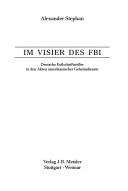 Cover of: Im Visier des FBI: deutsche Exilschriftsteller in den Akten amerikanischer Geheimdienste