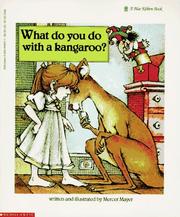 What do you do with a kangaroo? by Mercer Mayer