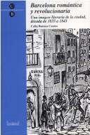 Cover of: Barcelona romántica y revolucionaria: una imagen literaria de la ciudad, década de 1833 a 1843
