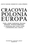 Cover of: Cracovia--Polonia--Europa: studia z dziejów średniowiecza ofiarowane Jerzemu Wyrozumskiemu w sześćdziesiątą piątą rocznicę urodzin i czterdziestolecie pracy naukowej