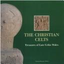 Cover of: The Christian Celts: treasures of late Celtic Wales