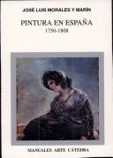 Cover of: Pintura en España, 1750-1808 by José Luis Morales y Marín
