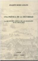Cover of: poética de la oscuridad: la recepción crítica de las Soledades en el siglo XVII