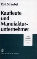 Cover of: Kaufleute und Manufakturunternehmer by Rolf Straubel