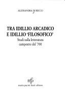 Cover of: Tra idillio arcadico e idillio 'filosofico': studi sulla letteratura campestre del '700