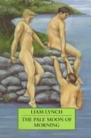 Cover of: The pale moon of morning by Liam Lynch