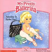 Cover of: My Pretty Ballerina: Saturday Is Ballet Day (My Pretty Ballerina)